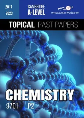 Cambridge A-Level CHEMISTRY 9701 - TOPICAL PAST PAPERS