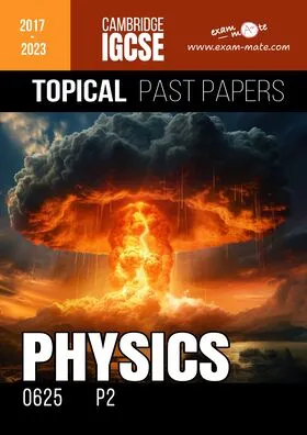 Cambridge IGCSE Physics 0625 - TOPICAL PAST PAPERS